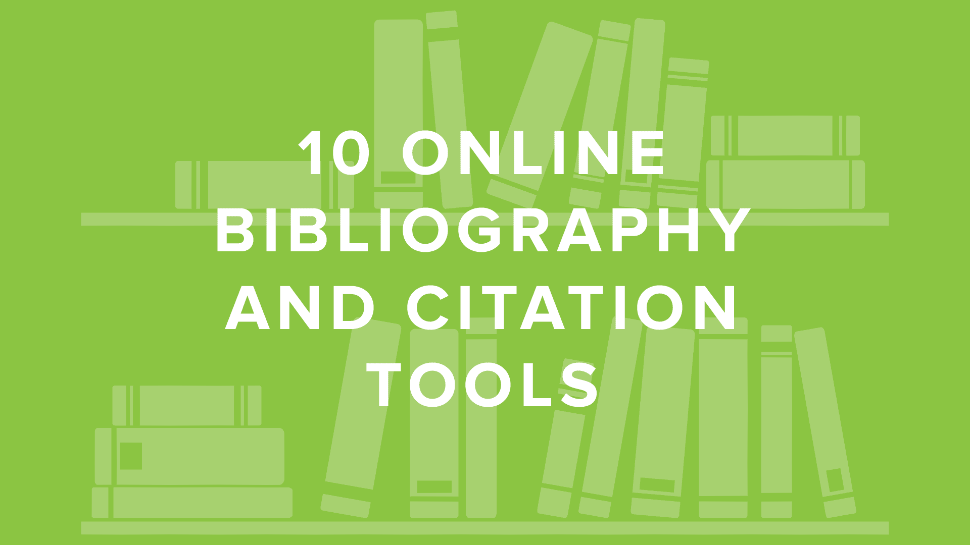 DigitalChalk: 10 Online Bibliography and Citation Tools