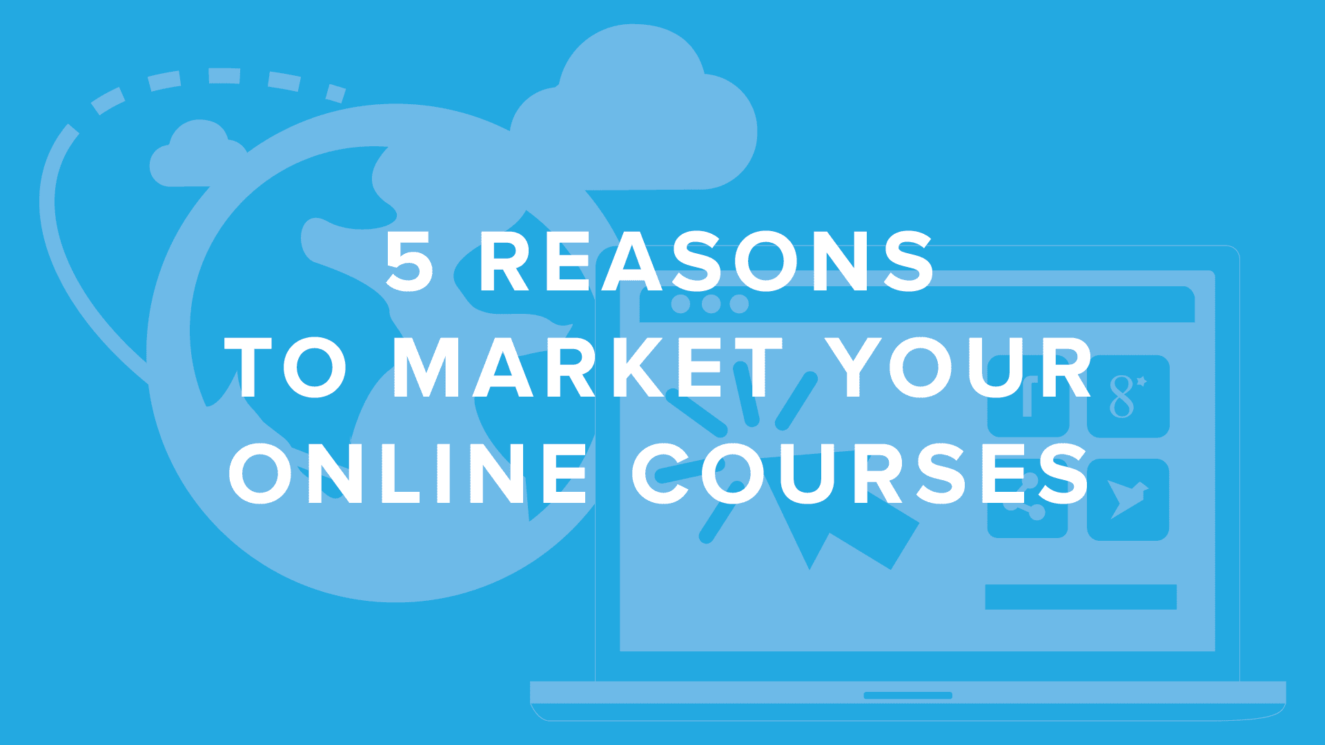 DigitalChalk: 5 Reasons You Should Be Marketing Your Online Courses