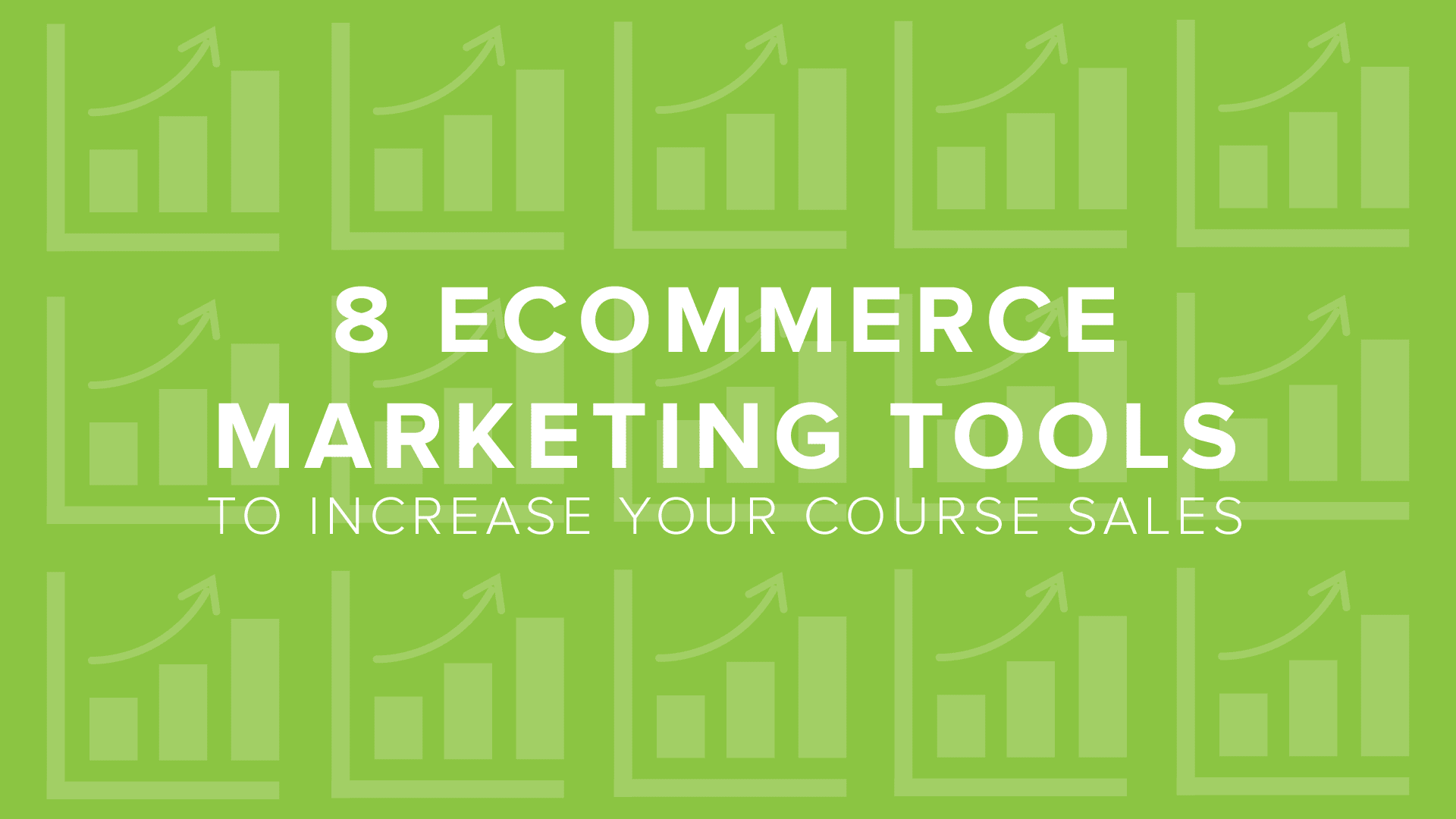 DigitalChalk: 8 eCommerce Marketing Tools to Increase Your Course Sales