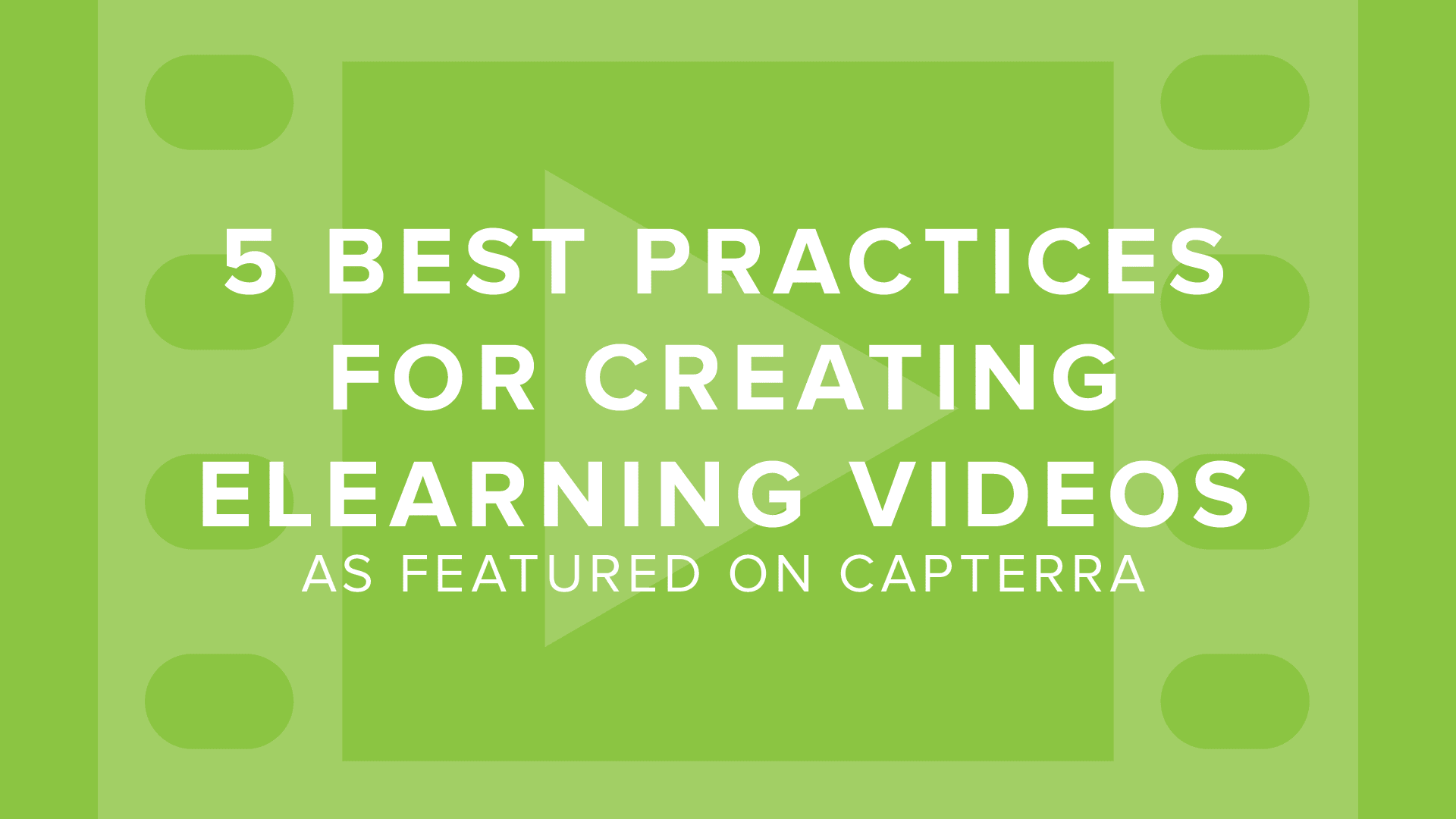 DigitalChalk: As Featured on Capterra: 5 Best Practices for Creating eLearning Videos