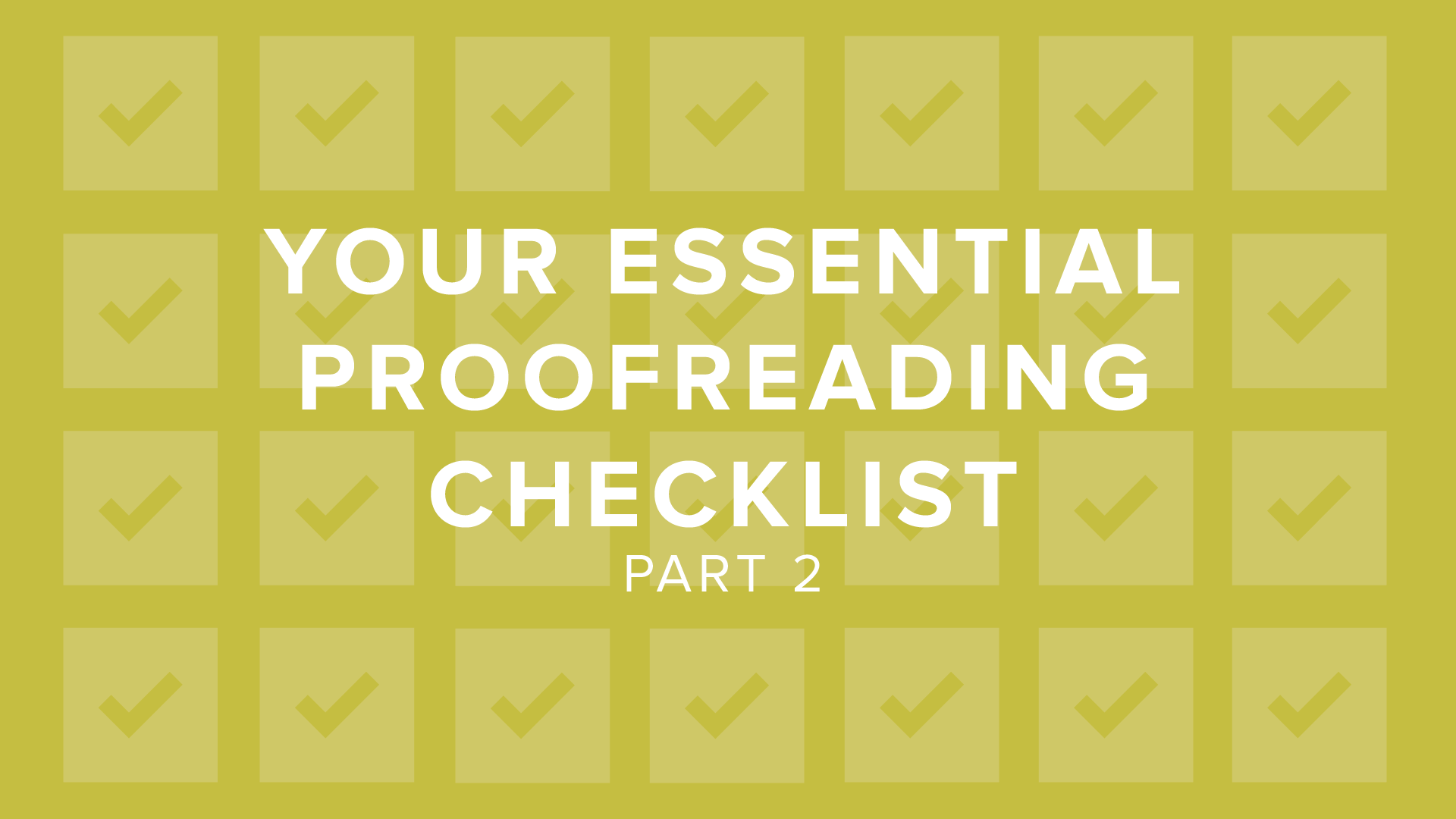 DigitalChalk: Part 2: Your Essential Proofreading Checklist