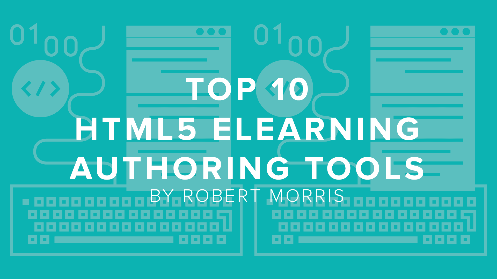 DigitalChalk: Top 10 HTML5 eLearning Authoring Tools by Robert Morris