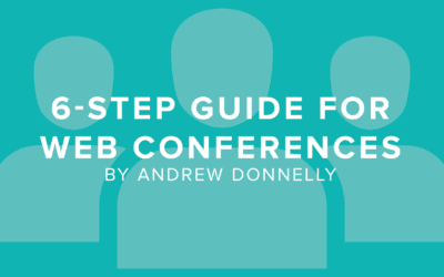 6-Step Guide for Delivering Professional Web Conferences