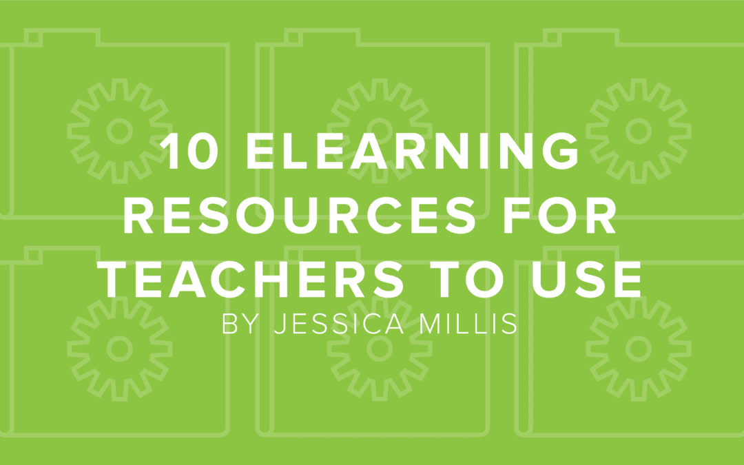 10 eLearning Resources for Teachers to Use in the Upcoming Academic Year