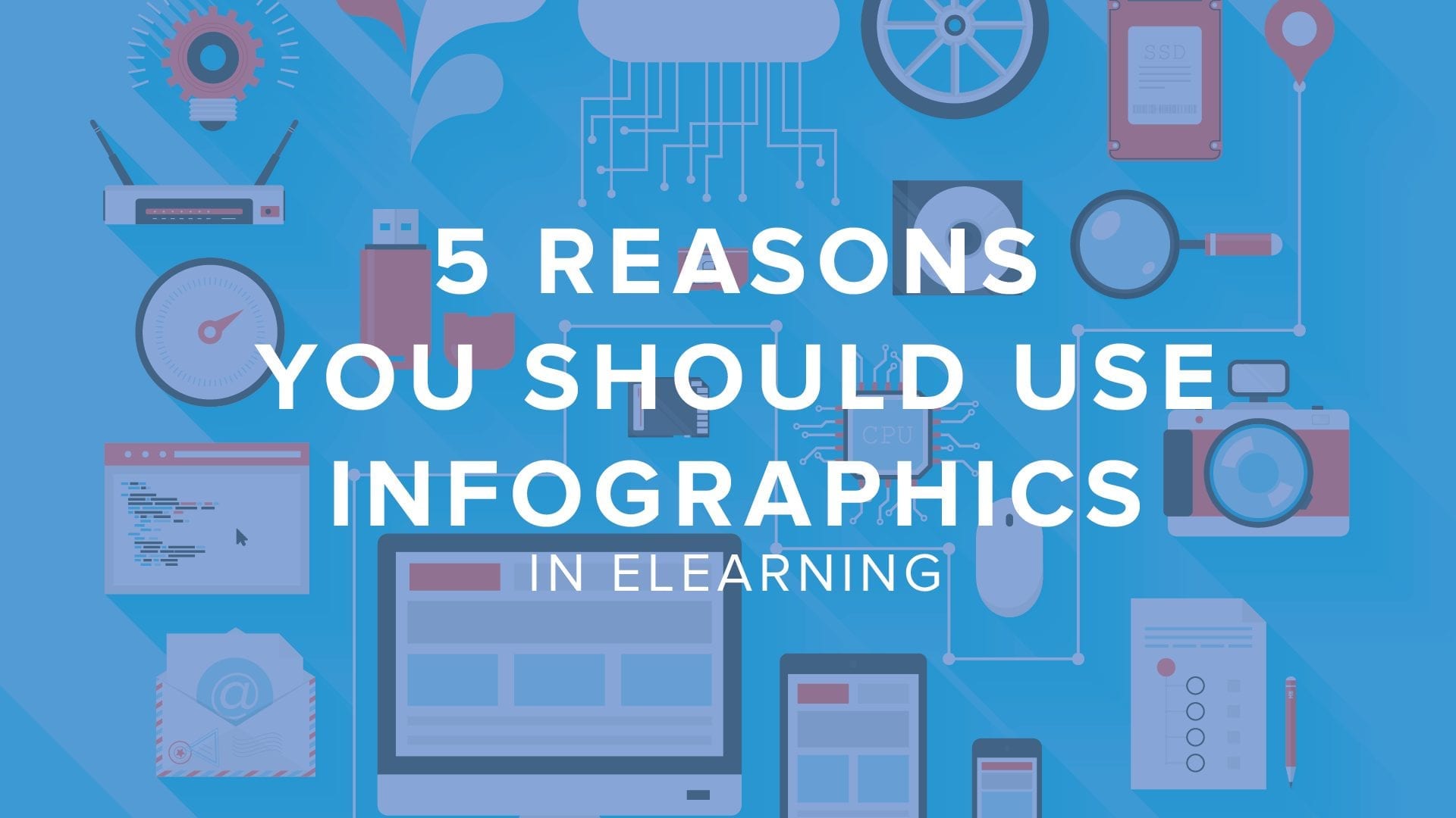 Reasons You Should Use Infographics In ELearning