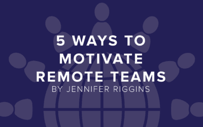 5 Ways to Motivate Remote Teams