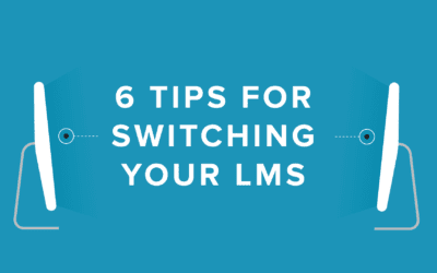 6 Essential Tips for Switching Your LMS