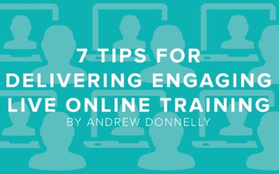 7 Tips for Delivering Engaging Live Online Training Experiences