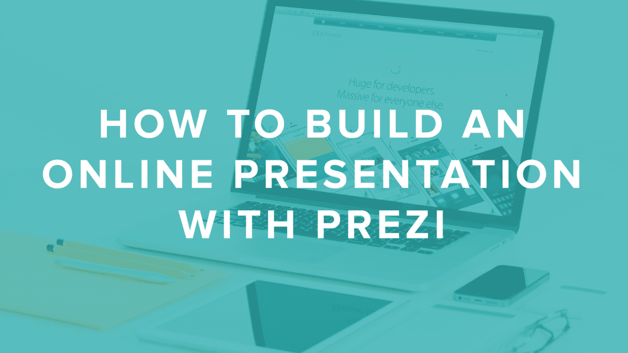 How to Build an Online Presentation with Prezi